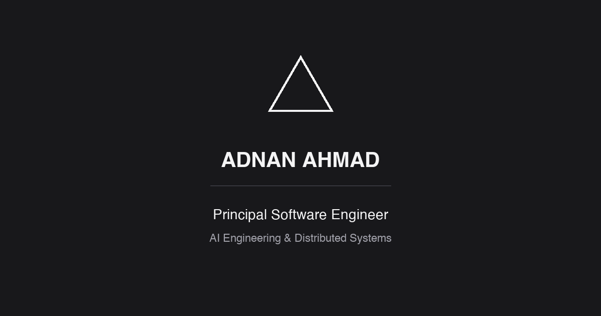 Adnan Ahmad | Principal Software Engineer - AI & Distributed Systems